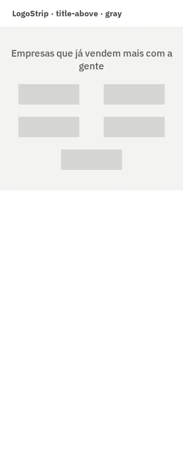 Captura da galeria: seção LogoStrip, variante title-above, cinza, em 360 px